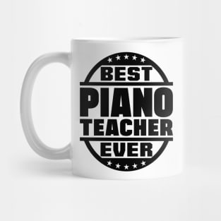 Best Piano Teacher Ever Mug